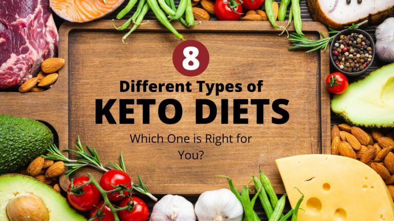 8 Different Types of Keto Diets – Which One is Right For You?